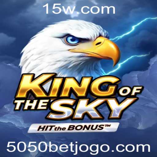 KingOfTheSky: Um Mergulho no Empolgante Universo do Jogo e a Estratégia '5050 Bet'